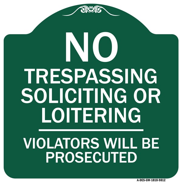 Signmission No Trespassing Soliciting Or Loitering Violators Will Prosecuted Aluminum Sign, 18" H, GW-1818-9812 A-DES-GW-1818-9812 - main